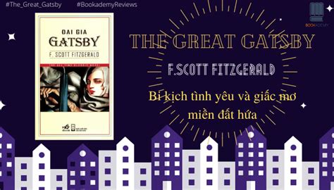  The Great Gatsby - Chuyện Tình Yêu Cuồng Say Và Bi kịch Xã Hội Của Thời Đại Jazz!